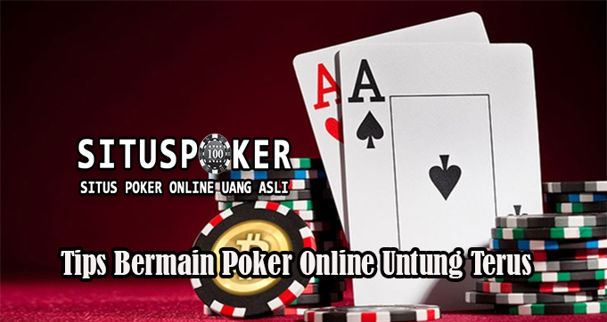 Tips Bermain Poker Online Untung Terus